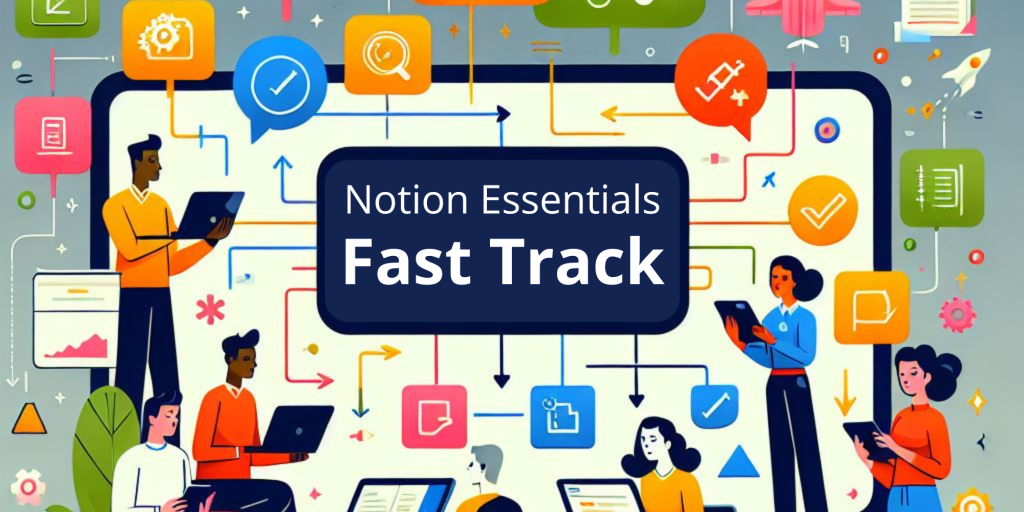 Notion Essentials Fast Track